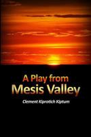 A Play from Mesis Valley 1480967939 Book Cover