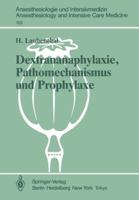 Dextrananaphylaxie, Pathomechanismus Und Prophylaxe: Ergebnisse Einer Multizentrischen, Klinischen Studie 3540137068 Book Cover