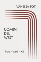 Uomini del West: Mio - Wolf - Kit B0B3M5YNW6 Book Cover