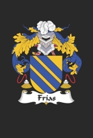Frias: Frias Coat of Arms and Family Crest Notebook Journal (6 x 9 - 100 pages) 1694399214 Book Cover