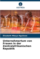 Unternehmertum von Frauen in der Zentralafrikanischen Republik (German Edition) 6209760511 Book Cover