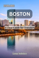 Explore Boston: A Clear Guide for Travelers B0FNDSG5B2 Book Cover