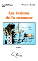 Les écumes de la rancoeur. Roman (Harmattan Guinée) (French Edition) 2343205736 Book Cover