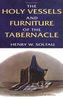 Holy Vessels and Furniture of the Tabernacle 0825437512 Book Cover