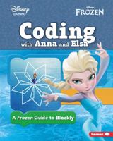 Coding with Anna and Elsa: A Frozen Guide to Blockly 1541533003 Book Cover