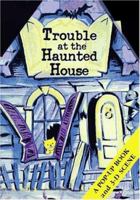 Trouble at the Haunted House (Diorama Pop-Up Books) 0689814380 Book Cover