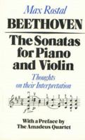 Beethoven, the Sonatas for Piano and Violin: Thoughts on Their Interpretation 090768906X Book Cover