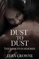 Dust to Dust 1: Fangs For Your Memories 154424794X Book Cover