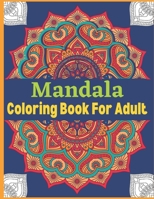 Mandala Coloring Book for Adult: Large Print Mandala Designs for Stress Relief and Adult Relaxation B08T7TD3XB Book Cover