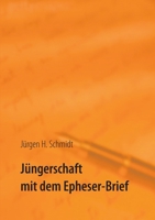 Jüngerschaft mit dem Epheser-Brief (German Edition) 3751921206 Book Cover