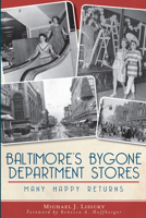 Baltimore's Bygone Department Stores: Many Happy Returns 1609496671 Book Cover