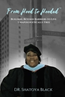 From Hood to Hooded : Building Beyond Barriers to Live Unapologetically Free 1955297800 Book Cover