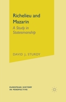 Richelieu and Mazarin: A Study in Statesmanship 033375400X Book Cover