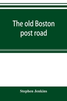 The old Boston post road, 9353895472 Book Cover