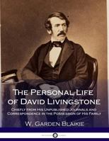 The Personal Life of David Livingstone 1511694440 Book Cover