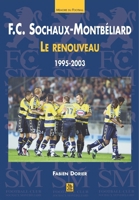 FC Sochaux-Montbéliard - Le renouveau (1995-2003) 2842539648 Book Cover