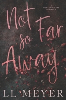 Not So Far Away (A Worlds Collide Duet) 1999188926 Book Cover