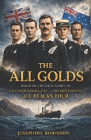 The All Golds: The Rebellious Tour that Changed Rugby Forever. B0H4LFSBPX Book Cover