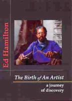 The Birth of an Artist: A Journey of Discovery 1583741585 Book Cover