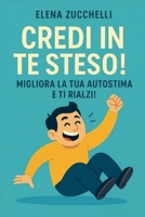 Credi in te steso! (Italian Edition) B08YCXHQ6W Book Cover