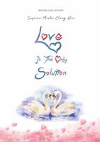 Love Is The Only Solution 0578982544 Book Cover