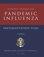 National Strategy for Pandemic Influenza implementation plan A 2020 Reprint: Homeland Security Council May 2 0 0 6 B088LJJC2K Book Cover