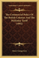The Commercial Policy Of The British Colonies And The McKinley Tariff (1892) 3337151426 Book Cover