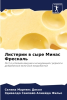 Листерии в сыре Минас Фрескаль: Рост в условиях вакуума и конкуренция с родной и добавленной молочной микробиотой 6205927918 Book Cover