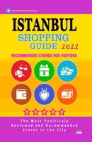 Istanbul Shopping Guide 2022: Best Rated Stores in Istanbul, Turkey, Boutiques and Specialty Shops Recommended for Visitors B094T8MTW2 Book Cover