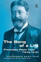 The Song of A Life: Francesco Paolo Tosti (1846-1916) 0754639274 Book Cover