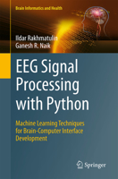 EEG Signal Processing with Python: Machine Learning Techniques for Brain-Computer Interface Development 981954176X Book Cover