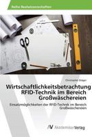 Wirtschaftlichkeitsbetrachtung Rfid-Technik Im Bereich Grosswaschereien 3639877691 Book Cover