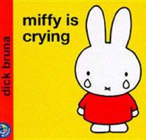 Miffy Is Crying 1592260071 Book Cover