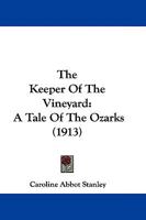 The Keeper of the Vineyard: A Tale of the Ozarks 1104495147 Book Cover