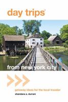 Day Trips&reg; from New York City: Getaway Ideas for the Local Traveler 0762764600 Book Cover