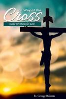 The Way of the Cross: Daily Devotions for Lent 1981768025 Book Cover