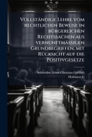 Vollstandige Lehre Vom Rechtlichen Beweise in Burgerlichen Rechtssachen: Aus Vernunftmassigen Grundbegriffen, Mit Rucksicht Auf Die Positivgesetze 1172058431 Book Cover