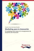 Marketing Para La Innovacion 3639550188 Book Cover