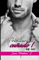 Préstame a tu cuñado (Serie Préstame) 1728736676 Book Cover