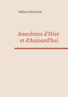 Anecdotes d'Hier et d'Aujourd'hui 2322473375 Book Cover