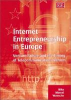 Internet Entrepreneurship in Europe: Venture Failure and the Timing of Telecommunications Reform 1843761351 Book Cover