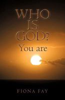 Who Is God? You Are 1440188033 Book Cover