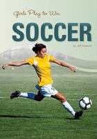 Girls Play to Win Soccer 1599534649 Book Cover