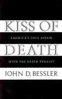 Kiss of Death: America's Love Affair With the Death Penalty 1555535666 Book Cover