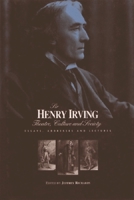 Sir Henry Irving: Theatre, Culture and Society: Essays, Addresses and Lectures 185331062X Book Cover