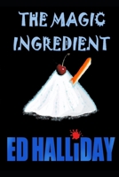 The Magic Ingredient B087LFRTF6 Book Cover