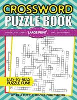 Crossword Puzzle Book: Large Print Crossword Puzzle Books for Adults - Brain Boosting Games - Increase Your IQ with These Stay-Sharp Crossword Puzzles 1723355399 Book Cover