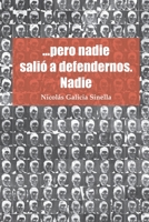 ...pero nadie salió a defendernos. Nadie B0B9QS53MM Book Cover