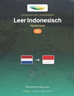 Leer Indonesisch — Niveau C2 Beheersing: Volledige methode: het niveau van een Indonesische native speaker bereiken (Leer Indonesisch — IndoLingua Methode) (Dutch Edition) B0H1PY1ZR7 Book Cover