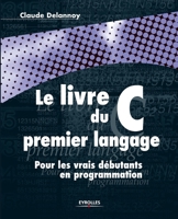 Le Livre du C premier langage 2212110529 Book Cover